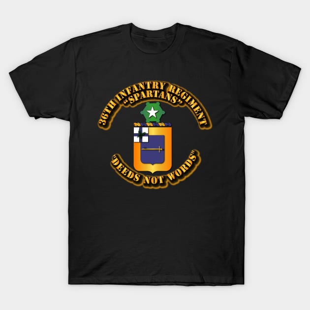 36th Infantry Regiment - Deeds Not Words T-Shirt by twix123844